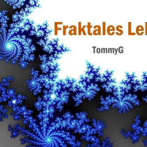 TommyG-Fraktales Leben I